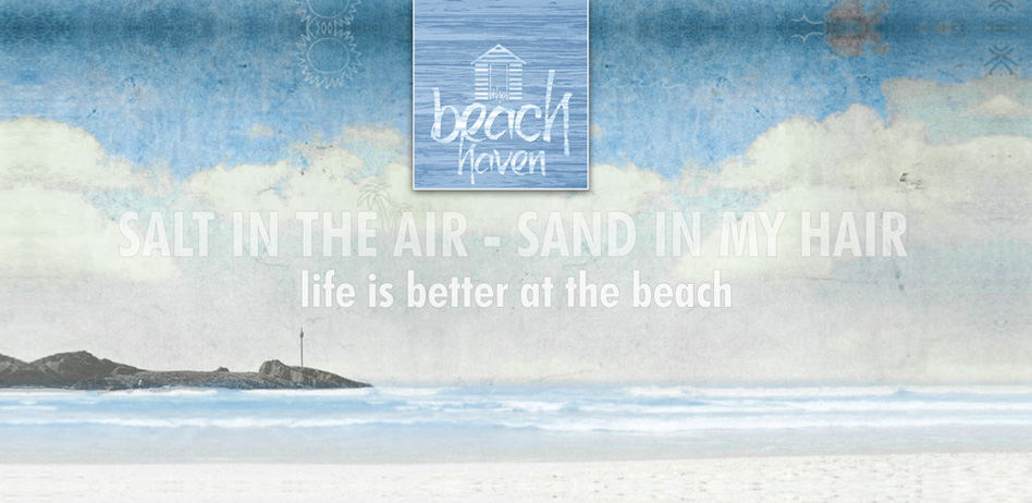 Life is better at The Beach Haven
